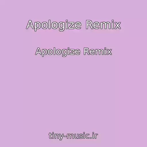 کاور آهنگ Apologize Remix از Apologize Remix