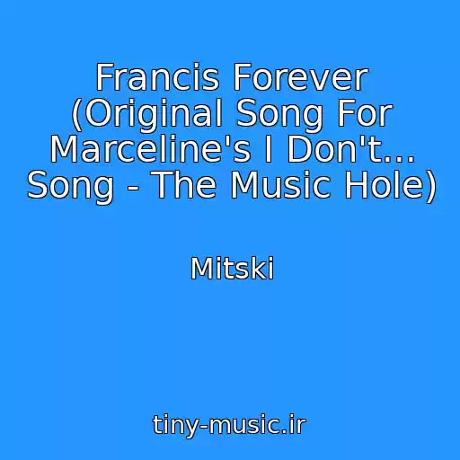 کاور آهنگ Francis Forever (Original Song For Marceline's I Don't... Song - The Music Hole) از Mitski