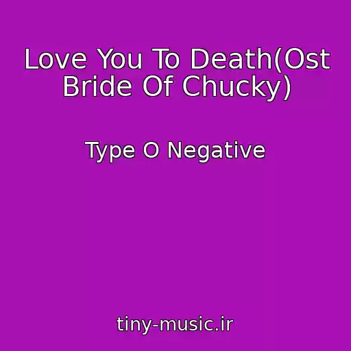 کاور آهنگ Love You To Death(Ost Bride Of Chucky) از Type O Negative