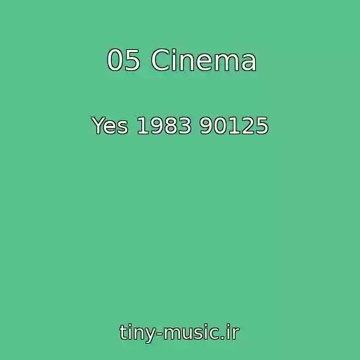 کاور آهنگ 05 Cinema از Yes 1983 90125