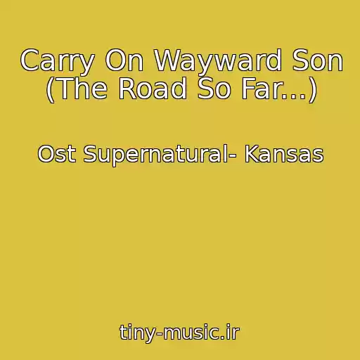 کاور آهنگ Carry On Wayward Son (The Road So Far...) از Ost Supernatural- Kansas