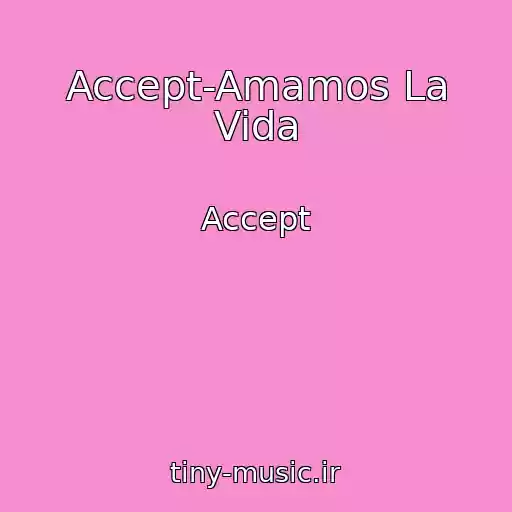 کاور آهنگ Accept-Amamos La Vida از Accept