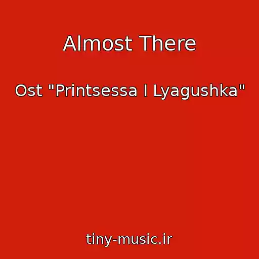 کاور آهنگ Almost There از Ost "Printsessa I Lyagushka"
