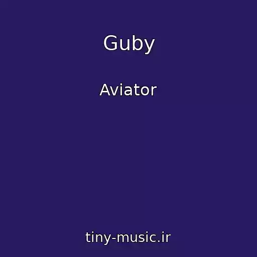 کاور آهنگ Guby از Aviator