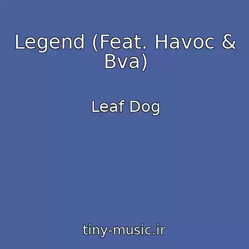 کاور آهنگ Legend (Feat. Havoc & Bva) از Leaf Dog