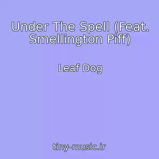 کاور آهنگ Under The Spell (Feat. Smellington Piff) از Leaf Dog