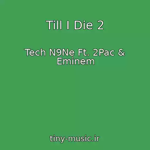کاور آهنگ Till I Die 2 از Tech N9Ne Ft. 2Pac & Eminem