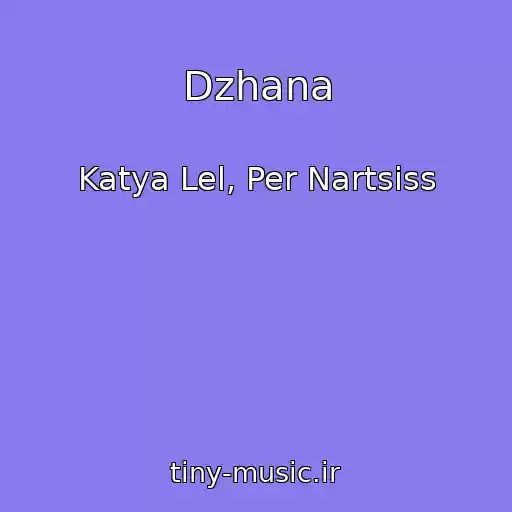 کاور آهنگ Dzhana از Katya Lel, Per Nartsiss