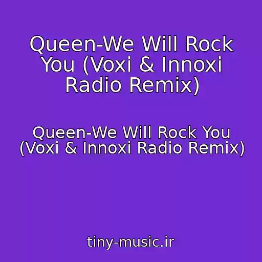 کاور آهنگ Queen-We Will Rock You (Voxi & Innoxi Radio Remix) از Queen-We Will Rock You (Voxi & Innoxi Radio Remix)