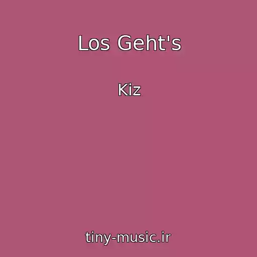 کاور آهنگ Los Geht's از Kiz
