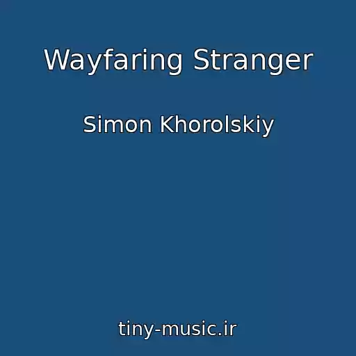 کاور آهنگ Wayfaring Stranger از Simon Khorolskiy