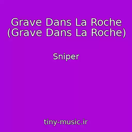 کاور آهنگ Grave Dans La Roche (Grave Dans La Roche) از Sniper