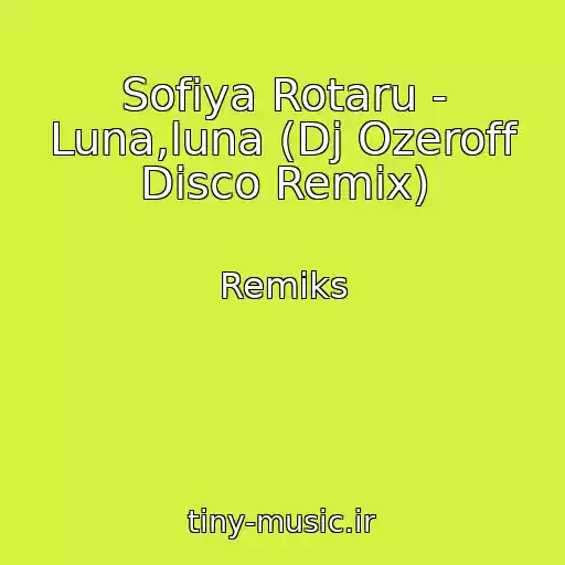 کاور آهنگ Sofiya Rotaru - Luna,luna (Dj Ozeroff Disco Remix) از Remiks
