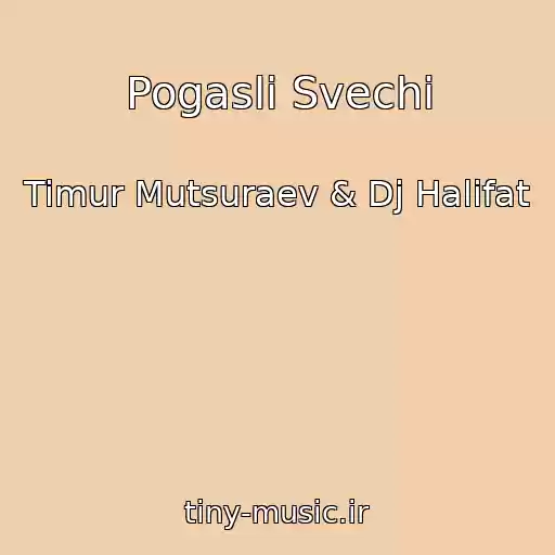 کاور آهنگ Pogasli Svechi از Timur Mutsuraev & Dj Halifat