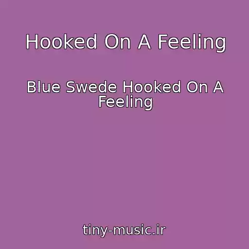 کاور آهنگ Hooked On A Feeling از Blue Swede Hooked On A Feeling
