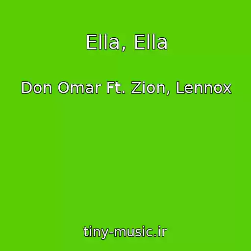 کاور آهنگ Ella, Ella از Don Omar Ft. Zion, Lennox