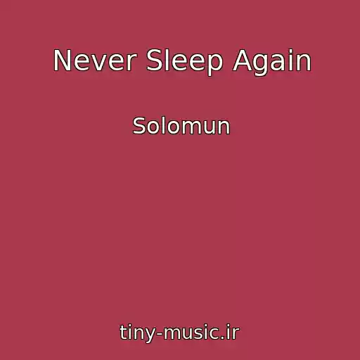 کاور آهنگ Never Sleep Again از Solomun