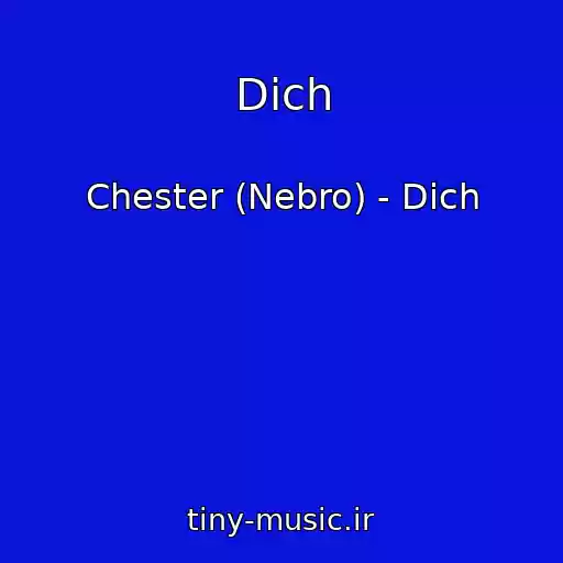 کاور آهنگ Dich از Chester (Nebro) - Dich