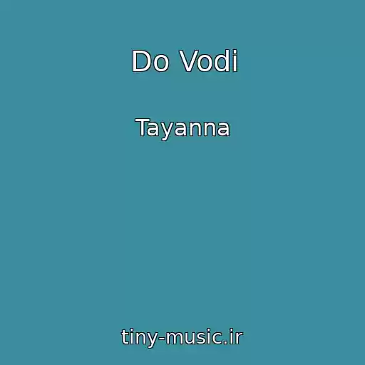 کاور آهنگ Do Vodi از Tayanna