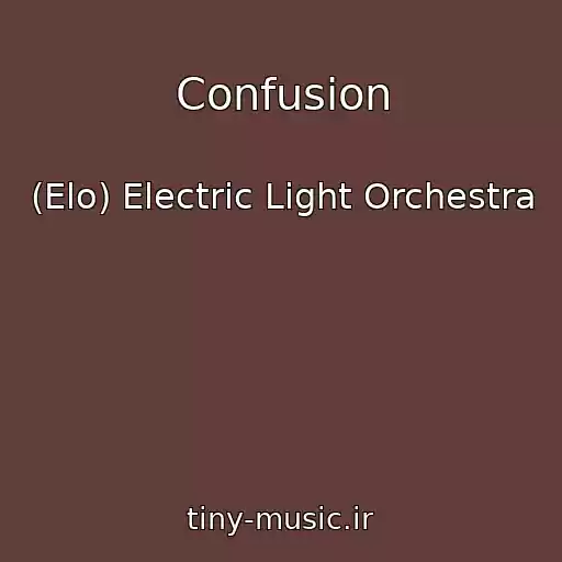 کاور آهنگ Confusion از (Elo) Electric Light Orchestra