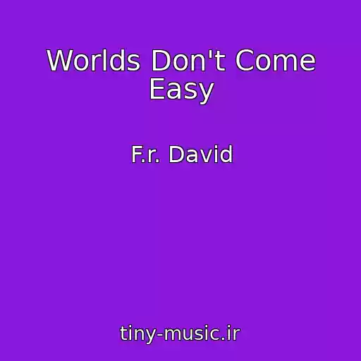 کاور آهنگ Worlds Don't Come Easy از F.r. David