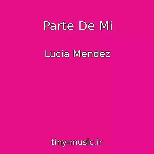 کاور آهنگ Parte De Mi از Lucia Mendez