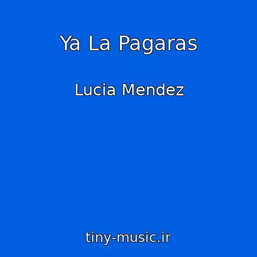 کاور آهنگ Ya La Pagaras از Lucia Mendez