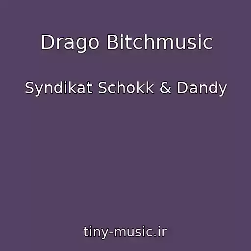کاور آهنگ Drago Bitchmusic از Syndikat Schokk & Dandy