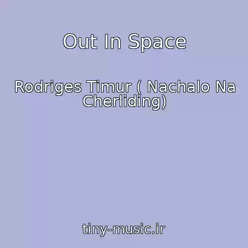 کاور آهنگ Out In Space از Rodriges Timur ( Nachalo Na Cherliding)