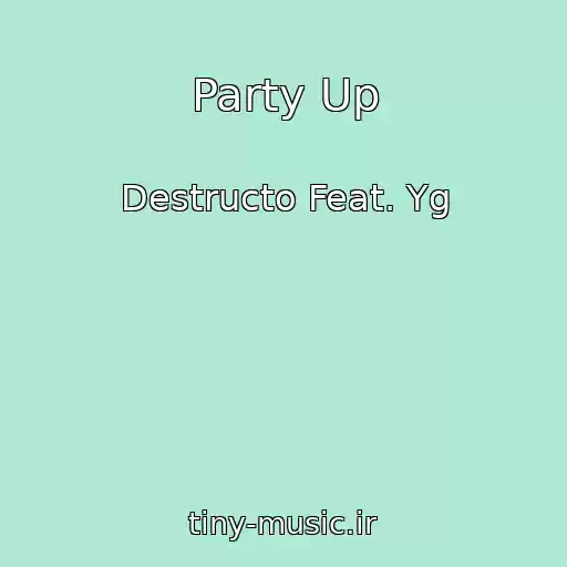 کاور آهنگ Party Up از Destructo Feat. Yg