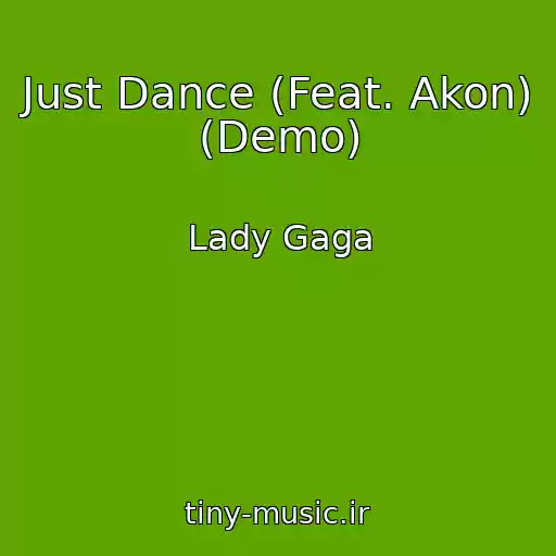 کاور آهنگ Just Dance (Feat. Akon) (Demo) از Lady Gaga