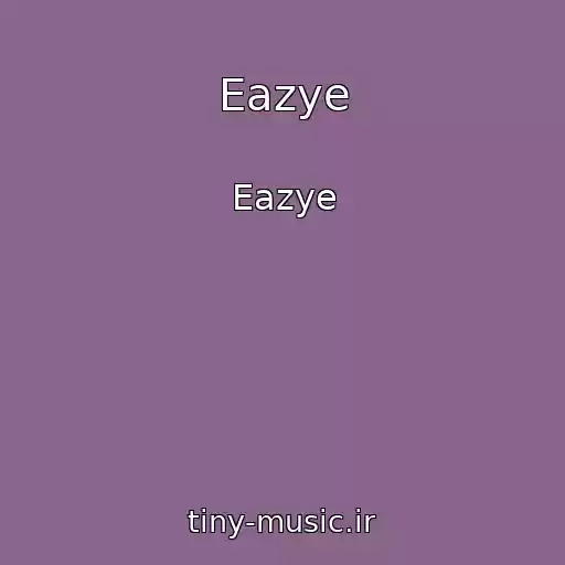 کاور آهنگ Eazye از Eazye