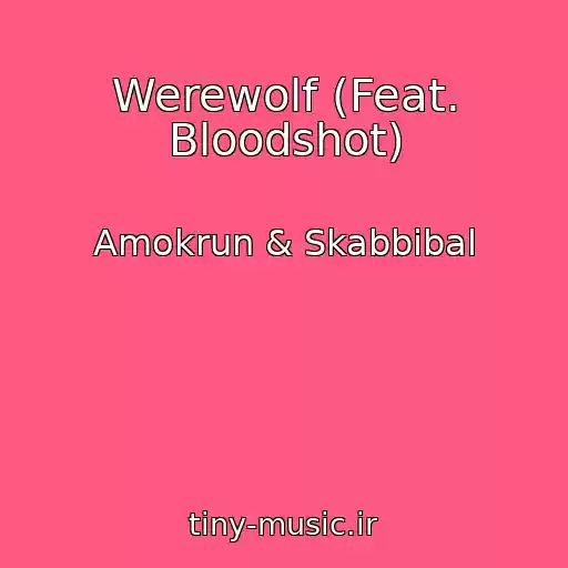 کاور آهنگ Werewolf (Feat. Bloodshot) از Amokrun & Skabbibal