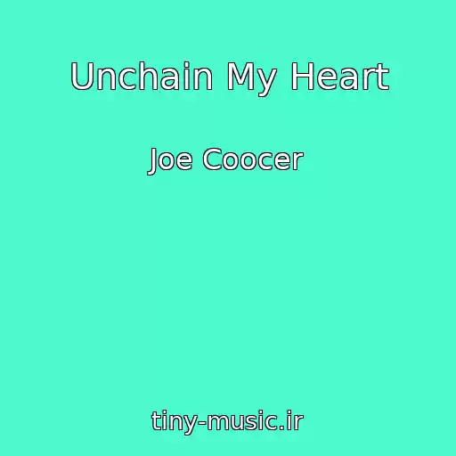 کاور آهنگ Unchain My Heart از Joe Coocer