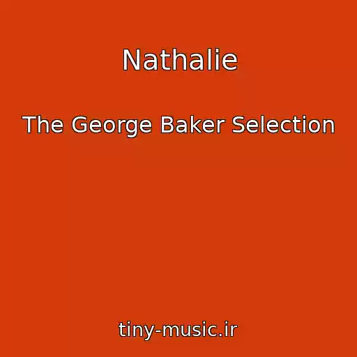 کاور آهنگ Nathalie از The George Baker Selection