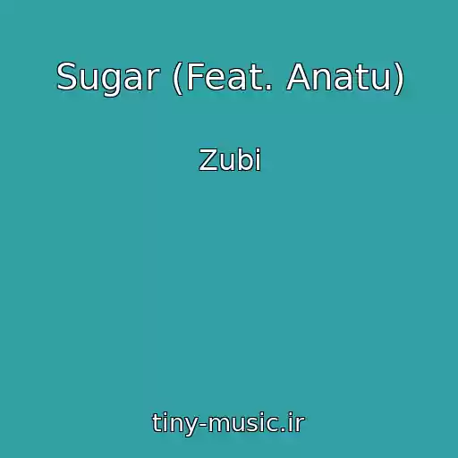 کاور آهنگ Sugar (Feat. Anatu) از Zubi