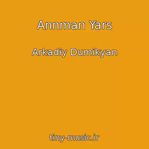 کاور آهنگ Annman Yars از Arkadiy Dumikyan