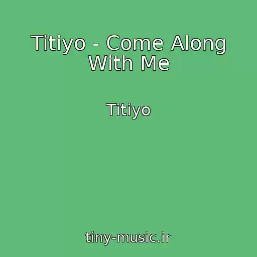 کاور آهنگ Titiyo - Come Along With Me از Titiyo