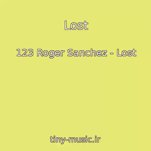 کاور آهنگ Lost از 123 Roger Sanchez - Lost