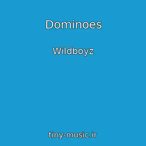 کاور آهنگ Dominoes از Wildboyz