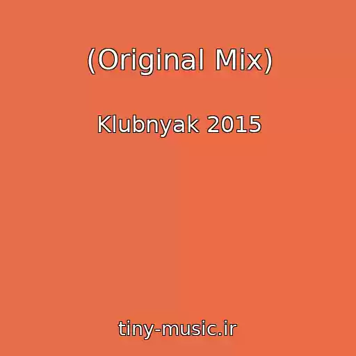 کاور آهنگ (Original Mix) از Klubnyak 2015