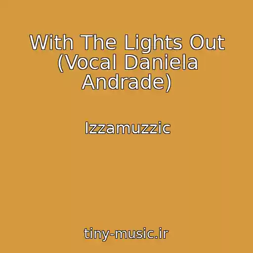 کاور آهنگ With The Lights Out (Vocal Daniela Andrade) از Izzamuzzic