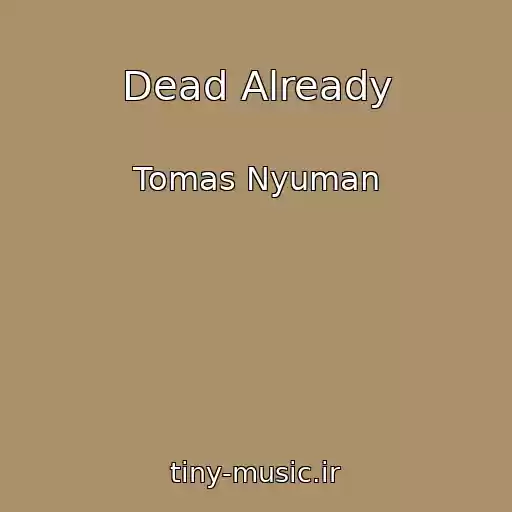 کاور آهنگ Dead Already از Tomas Nyuman