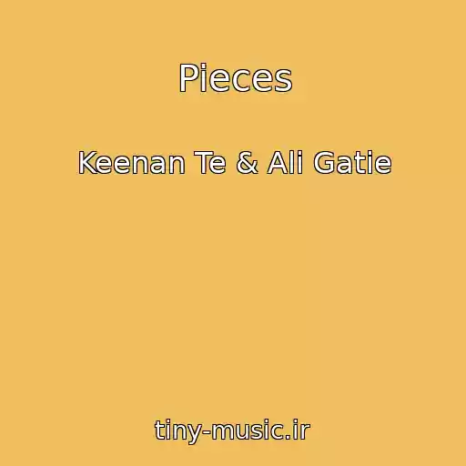 کاور آهنگ Pieces از Keenan Te & Ali Gatie