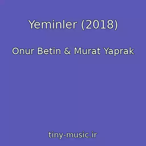 کاور آهنگ Yeminler (2018) از Onur Betin & Murat Yaprak