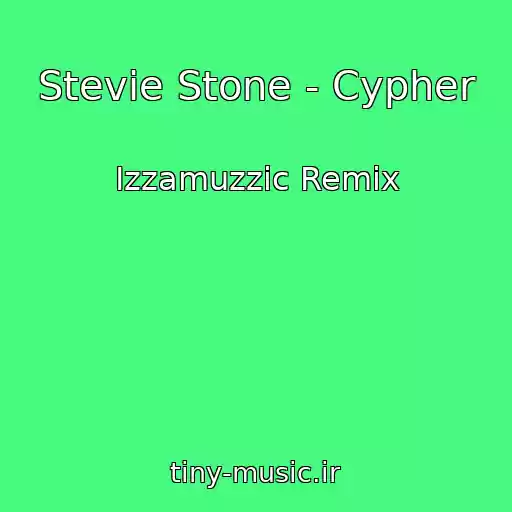 کاور آهنگ Stevie Stone - Cypher از Izzamuzzic Remix