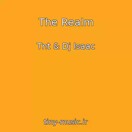 کاور آهنگ The Realm از Tnt & Dj Isaac