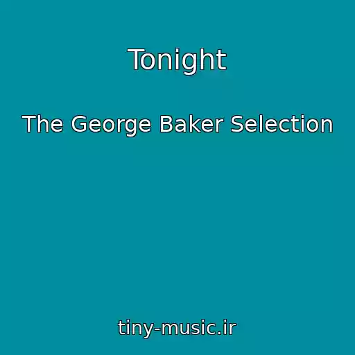 کاور آهنگ Tonight از The George Baker Selection