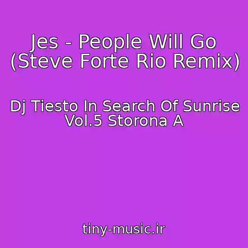 کاور آهنگ Jes - People Will Go (Steve Forte Rio Remix) از Dj Tiesto In Search Of Sunrise Vol.5 Storona A
