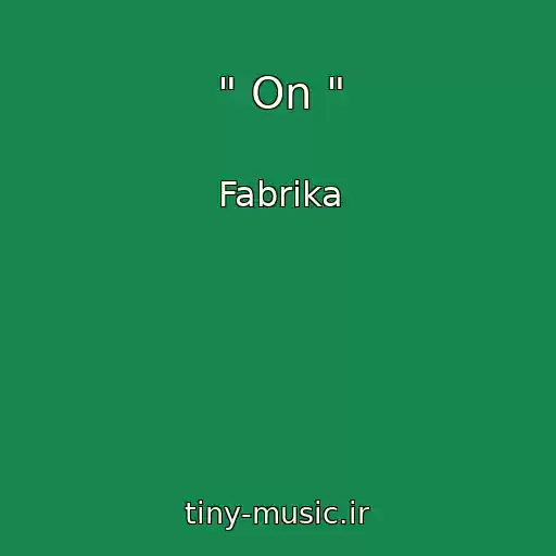 کاور آهنگ " On " از Fabrika